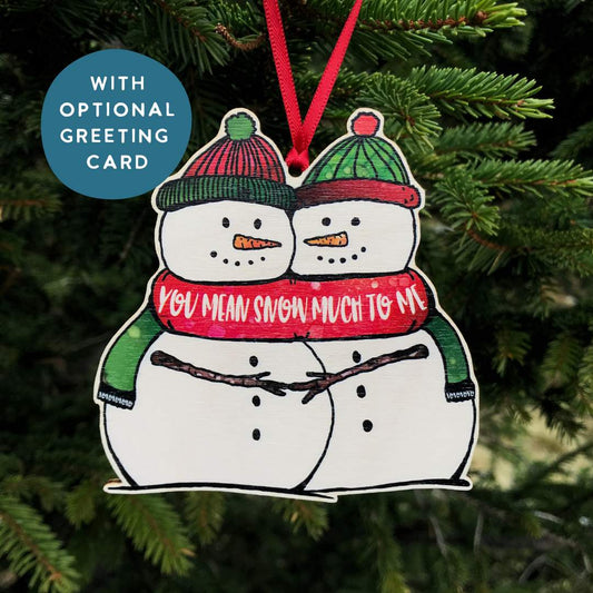 "You mean so much to me" Snow Pun Keepsake Decoration